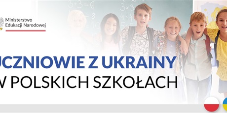 Informacja nt. obowiązku szkolnego i obowiązku nauki w Polsce dla uczniów z Ukrainy